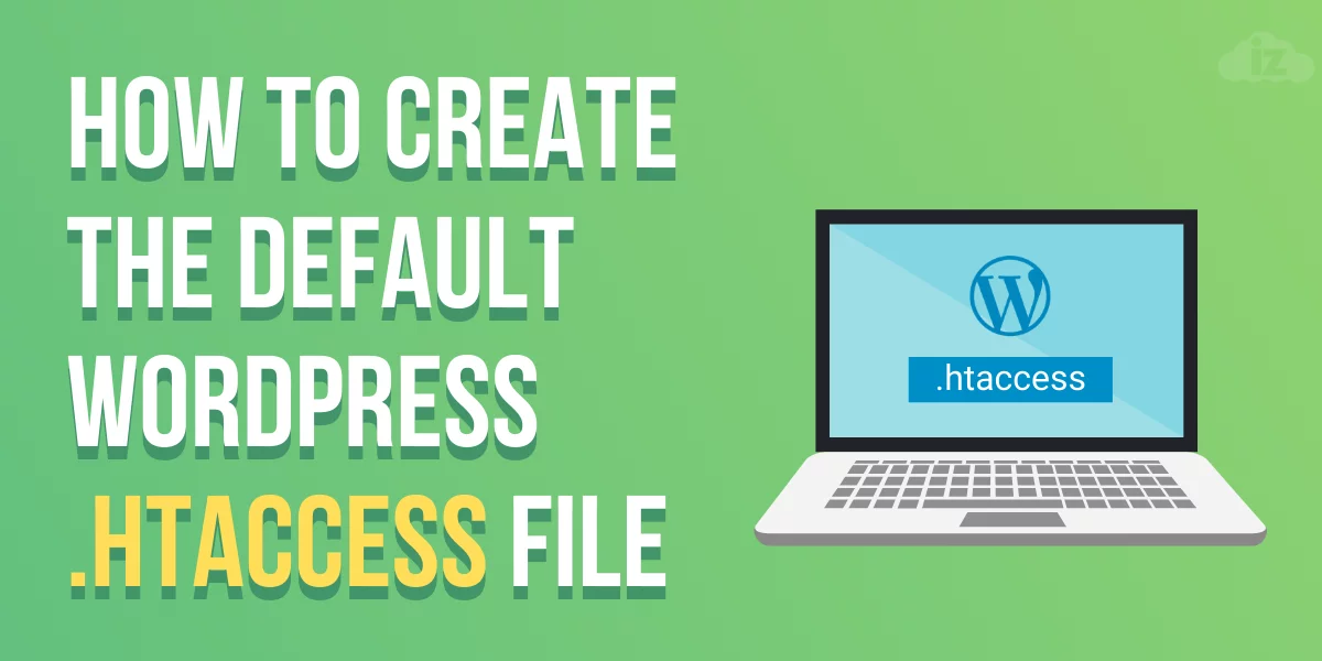 How to Create the Default WordPress .htaccess File